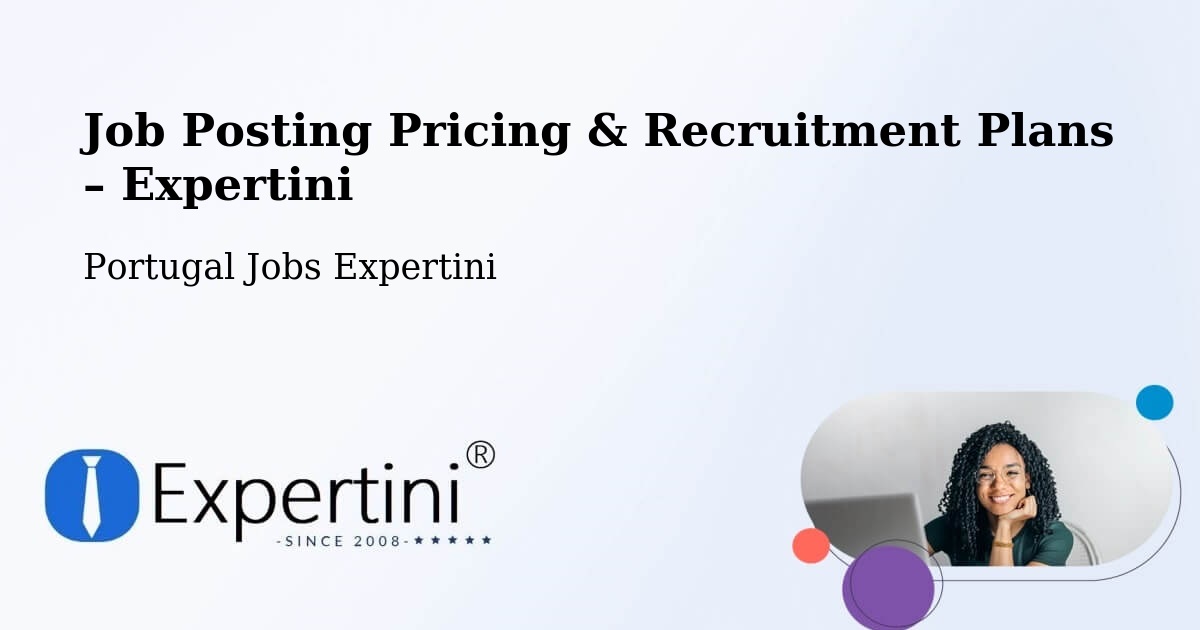 Job Posting Pricing & Recruitment Plans – Povoação - Povoação, Portugal Jobs Expertini